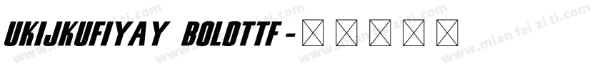 UKIJKufiYay Boldttf字体转换
